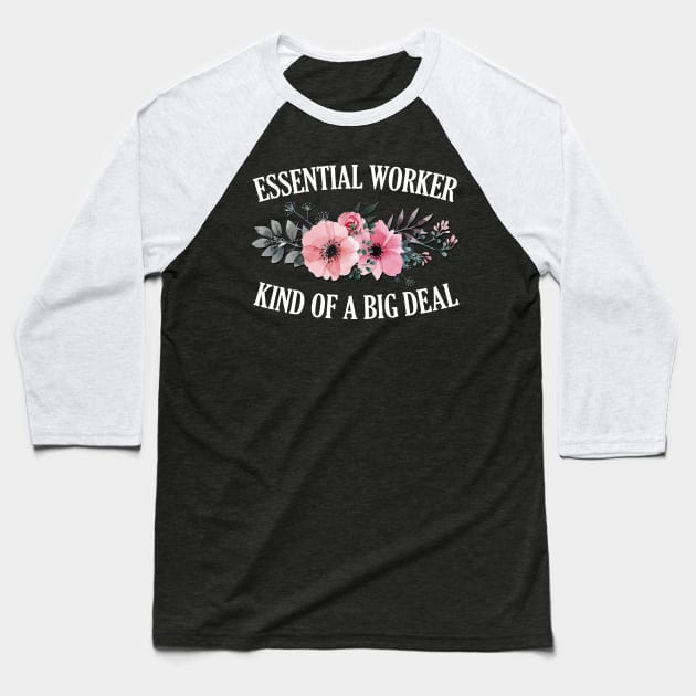 Essential Worker, Kind of a Big Deal Baseball T-Shirt by giovanniiiii